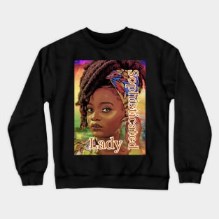 Sophisticated Lady - Colored & Classy - Beautiful African Woman Crewneck Sweatshirt